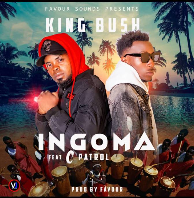 King Bush Feat C Patrol-Ingoma-Prod by Dj Favour