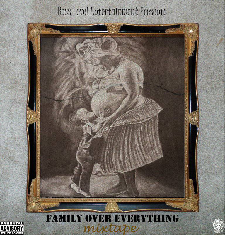 Boss Level-“Family Over Everything” Mixtape