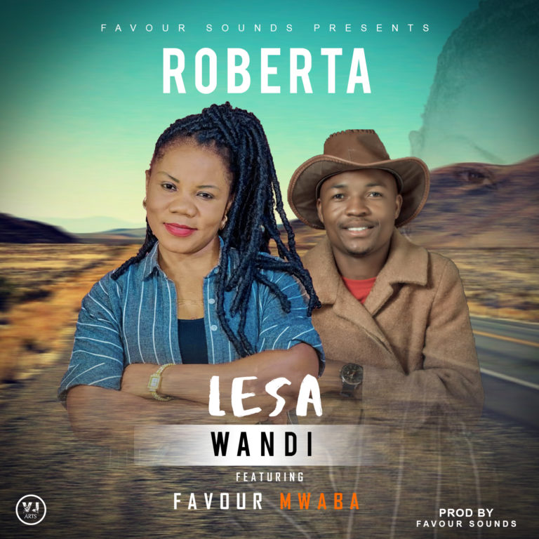Roberta-Ft-Favour Mwaba -Lesa Wandi-Prod-By-Favour-Sounds